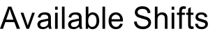 Available Shifts
